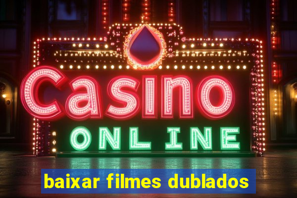 baixar filmes dublados